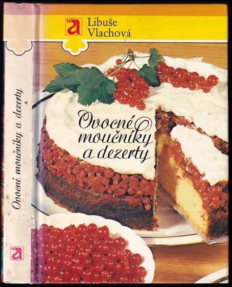České moučníky a domácí dezerty