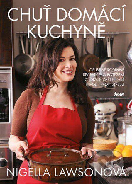 Nigella Lawson vaří domácí jídlo
