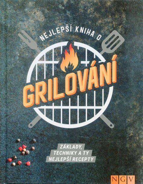 Kuchařská kniha o grilování